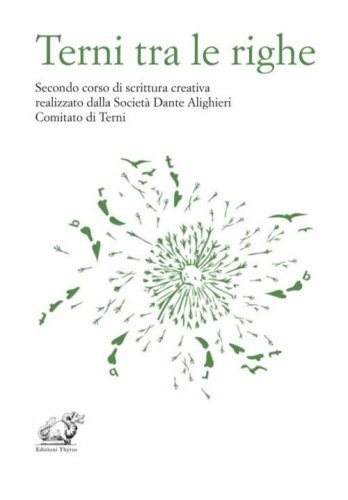 Terni tra le righe. Secondo corso di scrittura creativa realizzato dalla Societ&agrave; Dante Alighieri Comitato di Terni