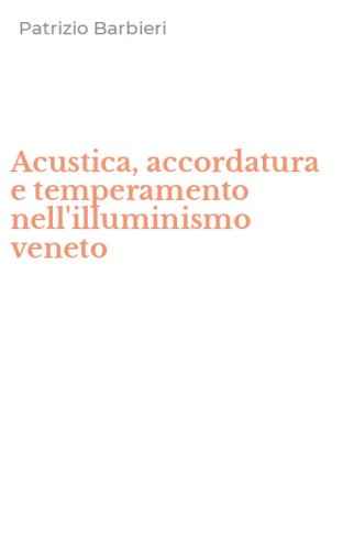 Acustica, accordatura e temperamento nell'illuminismo veneto