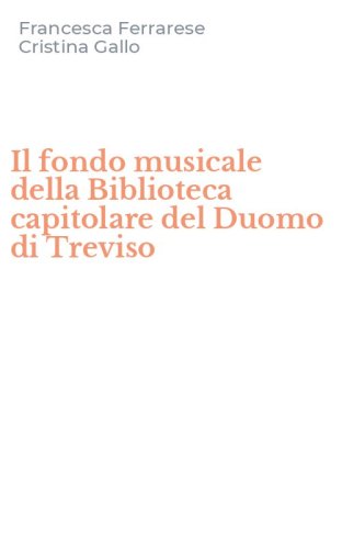 Il fondo musicale della Biblioteca capitolare del Duomo di Treviso