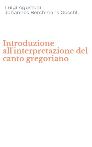 Introduzione all'interpretazione del canto gregoriano