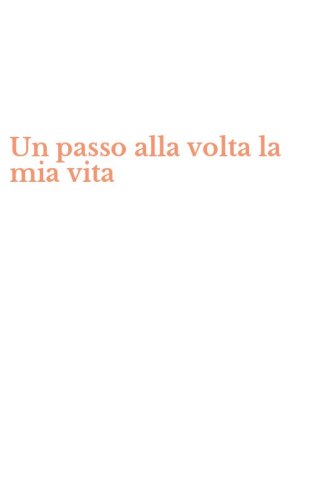 Un passo alla volta la mia vita