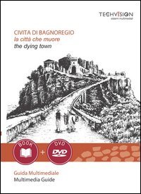 Civita di Bagnoregio. La citt&agrave; che muore. Guida multimediale. Ediz. italiana e inglese