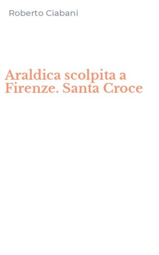 Araldica scolpita a Firenze. Santa Croce