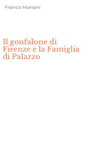 Il gonfalone di Firenze e la Famiglia di Palazzo