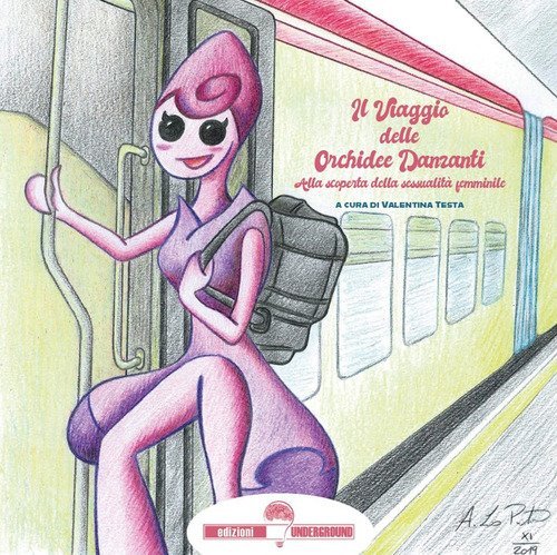 Il viaggio delle orchidee danzanti. Alla scoperta della sessualit&agrave; femminile