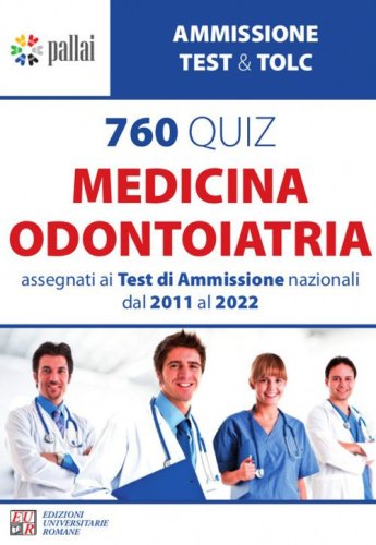 760 quiz medicina odontoiatria. Assegnati ai test di ammissione nazionali dal 2011 Al 2022