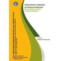 Attivit&agrave; motorie e didattiche per il benessere educativo-Motor and Didactic Activities for educational Wellness