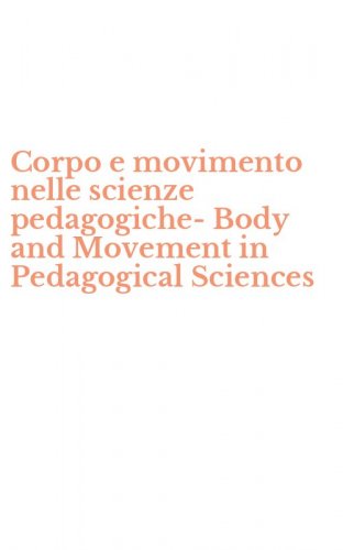 Corpo e movimento nelle scienze pedagogiche-Body and Movement in Pedagogical Sciences