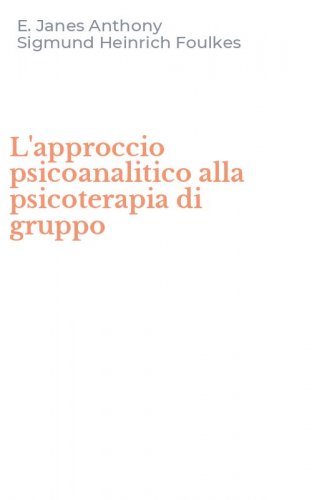 L'approccio psicoanalitico alla psicoterapia di gruppo