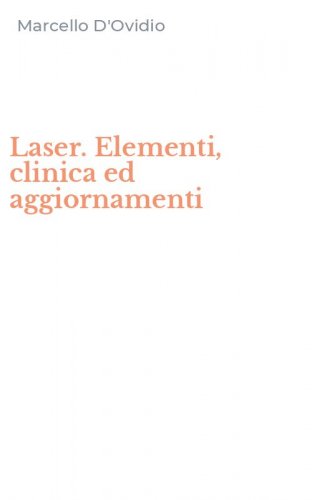 Laser. Elementi, clinica ed aggiornamenti