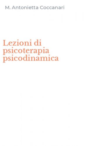 Lezioni di psicoterapia psicodinamica
