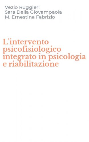 L'intervento psicofisiologico integrato in psicologia e riabilitazione