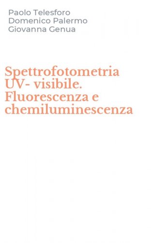 Spettrofotometria UV-visibile. Fluorescenza e chemiluminescenza