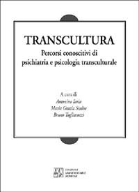 Transcultura. Percorsi conoscitivi di psichiatria e psicologia transculturale