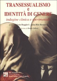 Transessualismo e identit&agrave; di genere. Indagine clinica e sperimentale