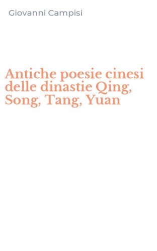 Antiche poesie cinesi delle dinastie Qing, Song, Tang, Yuan