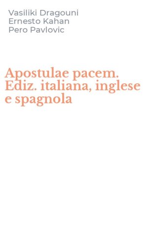 Apostulae pacem. Ediz. italiana, inglese e spagnola
