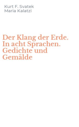 Der Klang der Erde. In acht Sprachen. Gedichte und Gem&auml;lde