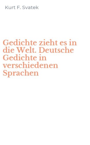 Gedichte zieht es in die Welt. Deutsche Gedichte in verschiedenen Sprachen