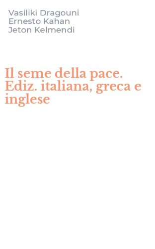 Il seme della pace. Ediz. italiana, greca e inglese