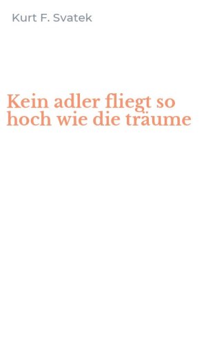 Kein adler fliegt so hoch wie die tr&auml;ume