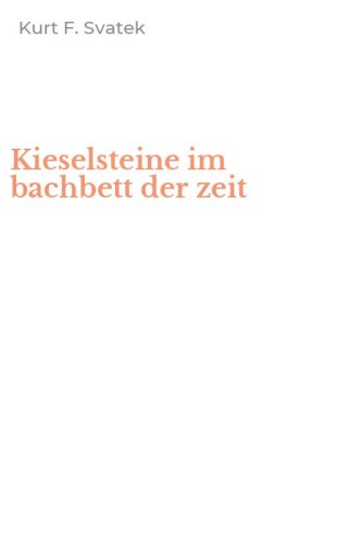 Kieselsteine im bachbett der zeit