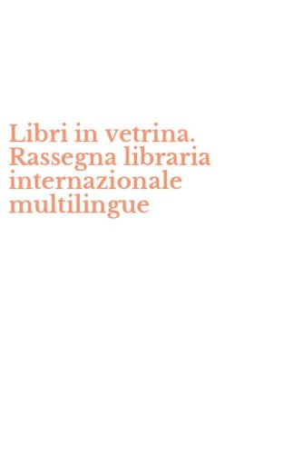 Libri in vetrina. Rassegna libraria internazionale multilingue
