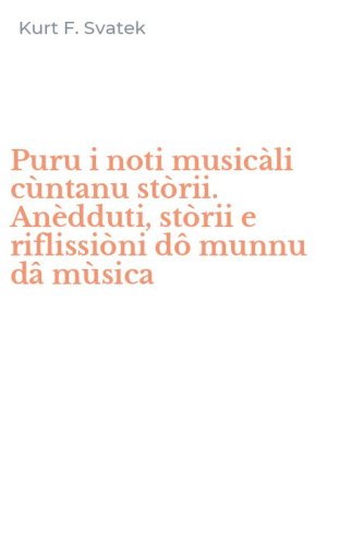 Puru i noti music&agrave;li c&ugrave;ntanu st&ograve;rii. An&egrave;dduti, st&ograve;rii e riflissi&ograve;ni d&ocirc; munnu d&acirc; m&ugrave;sica