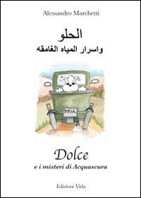 Dolce e i misteri di Acquascura. Ediz. italiana e araba