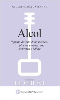 Alcol. Il punto di vista di un medico: tra piacere e benessere, sicurezza e salute - SALUTE