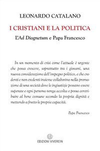 I cristiani e la politica. L'Ad Diognetum e papa Francesco
