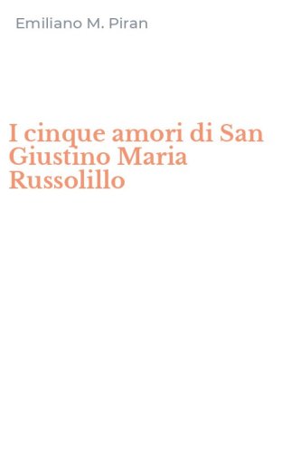 I cinque amori di San Giustino Maria Russolillo