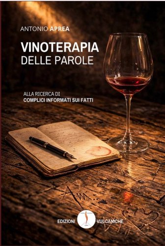 Vinoterapia delle parole. Alla ricerca di complici informati sui fatti