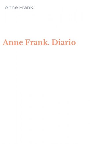 Anne Frank. Diario