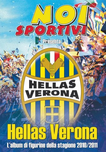 Hellas Verona. L'album di figurine della stagione 2010/2011