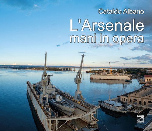 L'Arsenale. Mani in opera