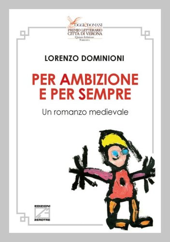 Per ambizione e per sempre. Un romanzo medievale