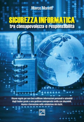 Sicurezza informatica tra consapevolezza e responsabilit&agrave;
