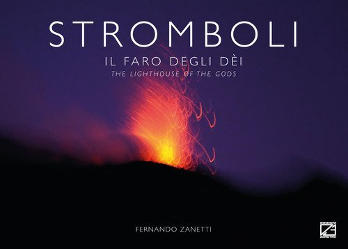 Stromboli. Il faro degli d&egrave;i-The lighthouse of the gods