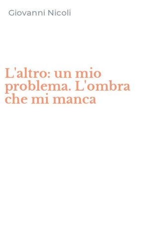 L'altro: un mio problema. L'ombra che mi manca