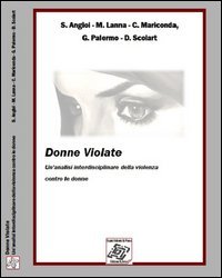 Donne violate. Un'analisi interdisciplinare della violenza contro le donne