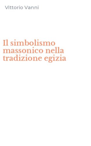 Il simbolismo massonico nella tradizione egizia