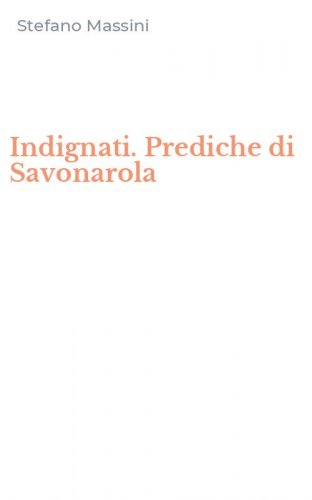 Indignati. Prediche di Savonarola