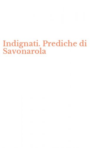 Indignati. Prediche di Savonarola