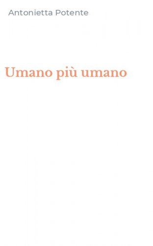 Umano pi&ugrave; umano