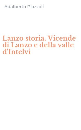 Lanzo storia. Vicende di Lanzo e della valle d'Intelvi