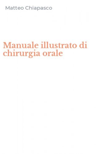 Manuale illustrato di chirurgia orale