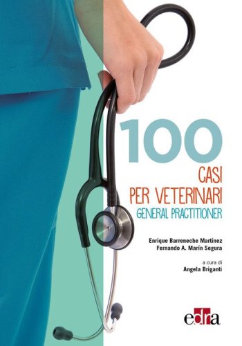 100 casi per veterinari general practitioner