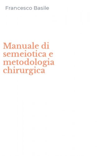Manuale di semeiotica e metodologia chirurgica