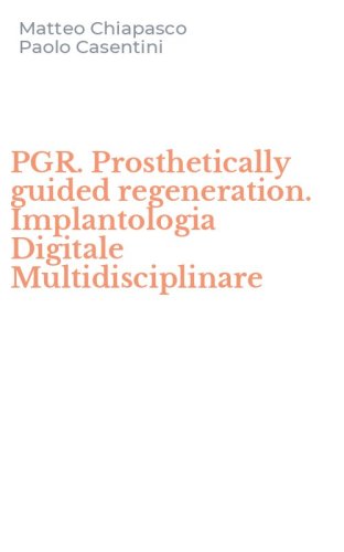 PGR. Prosthetically guided regeneration. Implantologia Digitale Multidisciplinare
